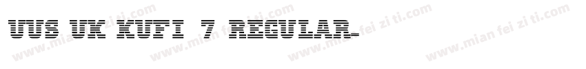 UUS UK KUFI 7 Regular字体转换